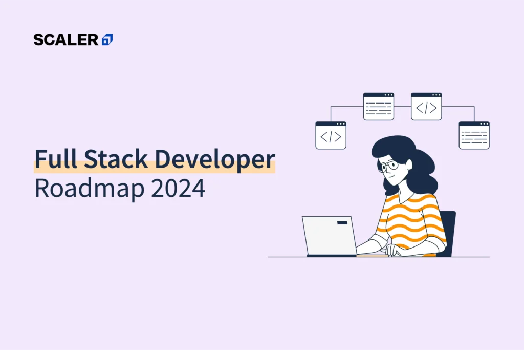 Full Stack Developer Roadmap [2024 Updated ]