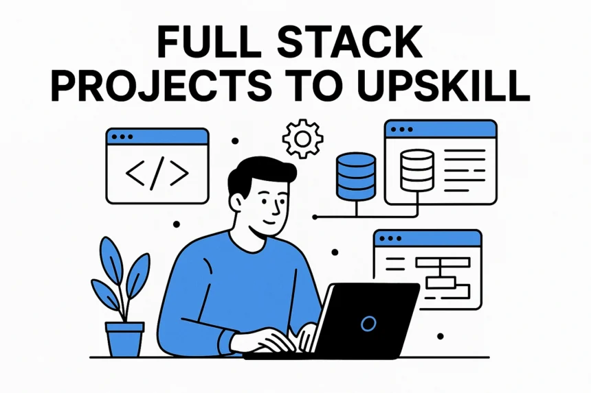 full stack projects to upskill